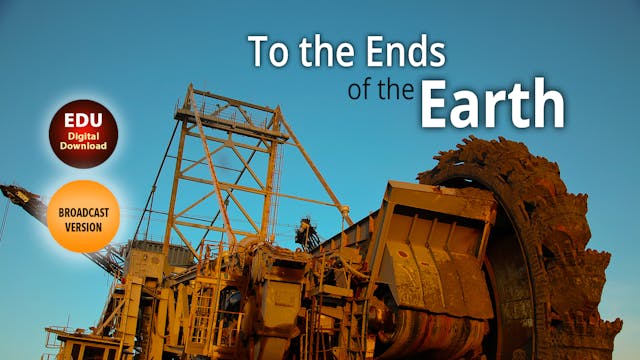 To the Ends of the Earth - Broadcast Version - EDU