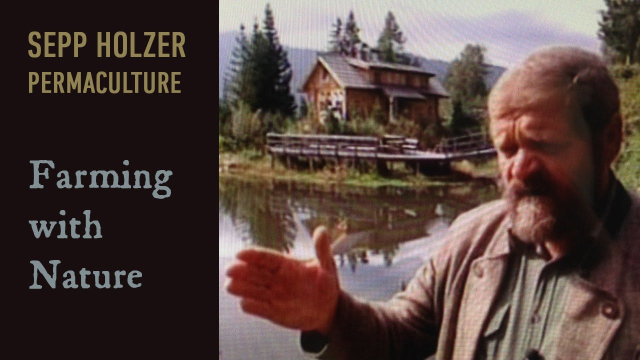 Sepp Holzer Permaculture - Farming with Nature