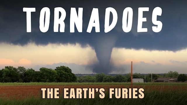 The Earth's Furies - Tornadoes