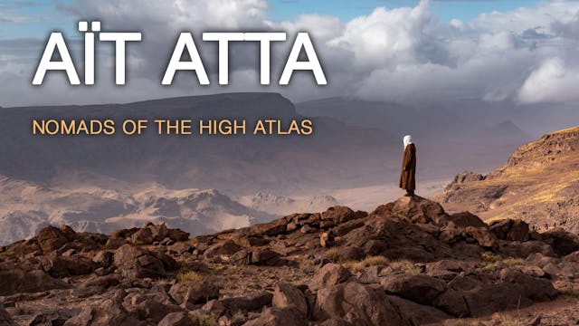 AIT ATTA: Nomads of the High Atlas