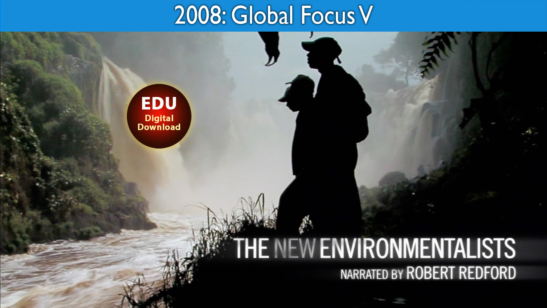 2008 The New Environmentalists - Global Focus V