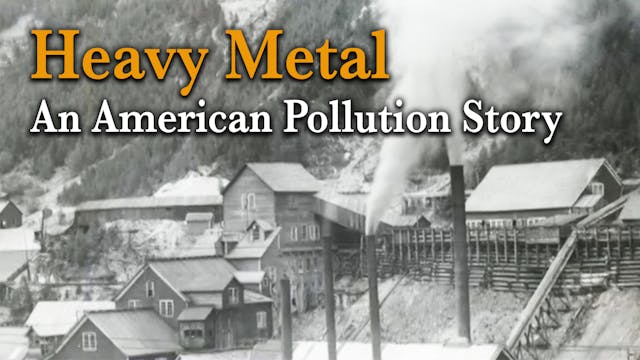 Heavy Metal: an American Pollution Story