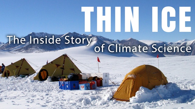 THIN ICE The Inside Story of Climate Science (56 Mins)
