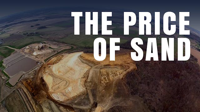 THE PRICE OF SAND Silica Mines, Small Towns, and Money