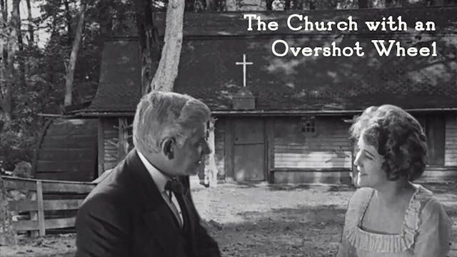 THE CHURCH WITH AN OVERSHOT WHEEL (1920) - EDU