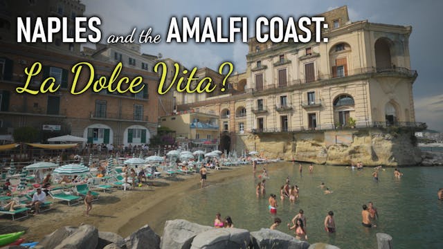 Naples and the Amalfi Coast: La Dolce Vida?