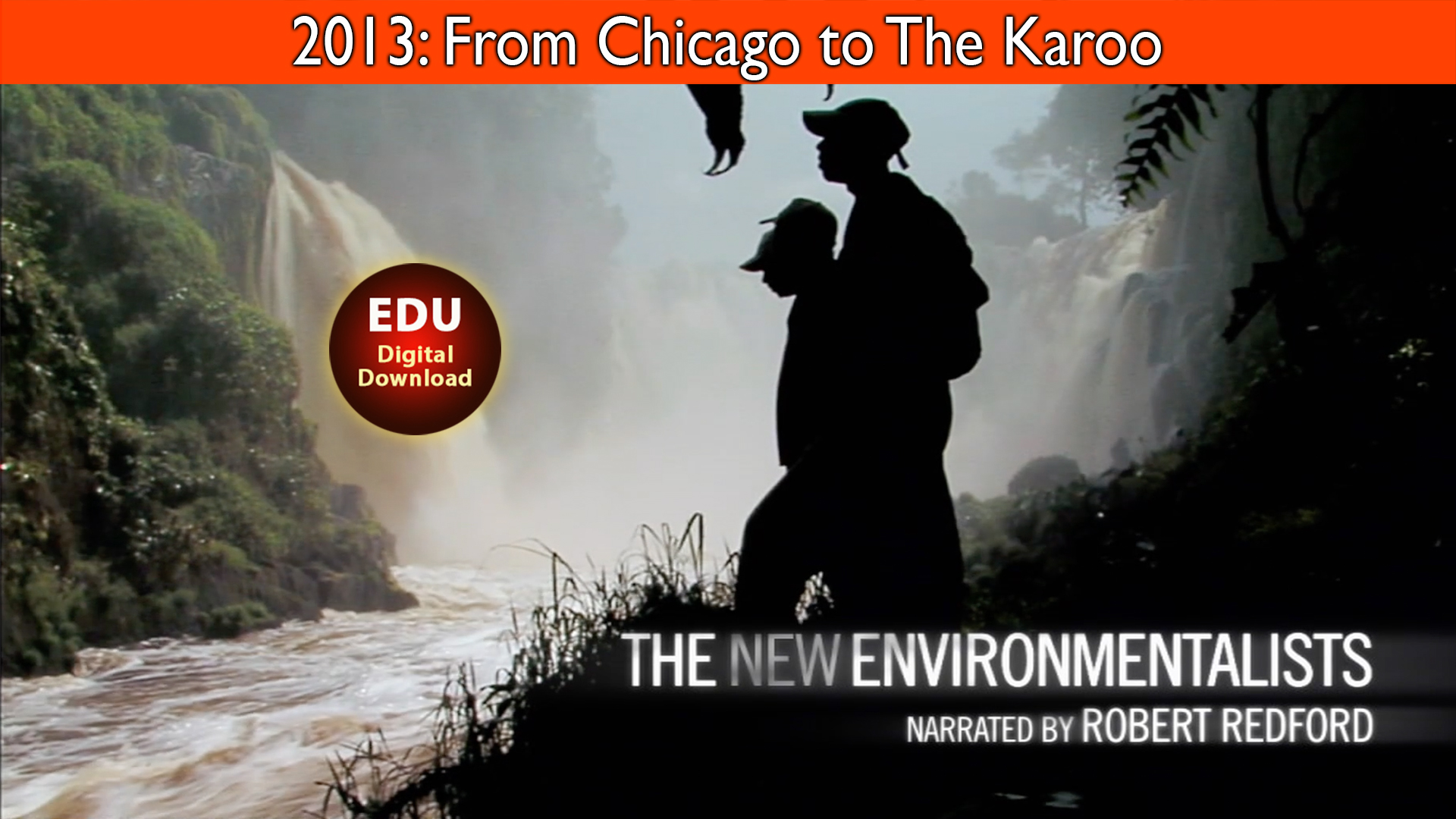2013 The New Environmentalists: From Chicago to The Karoo