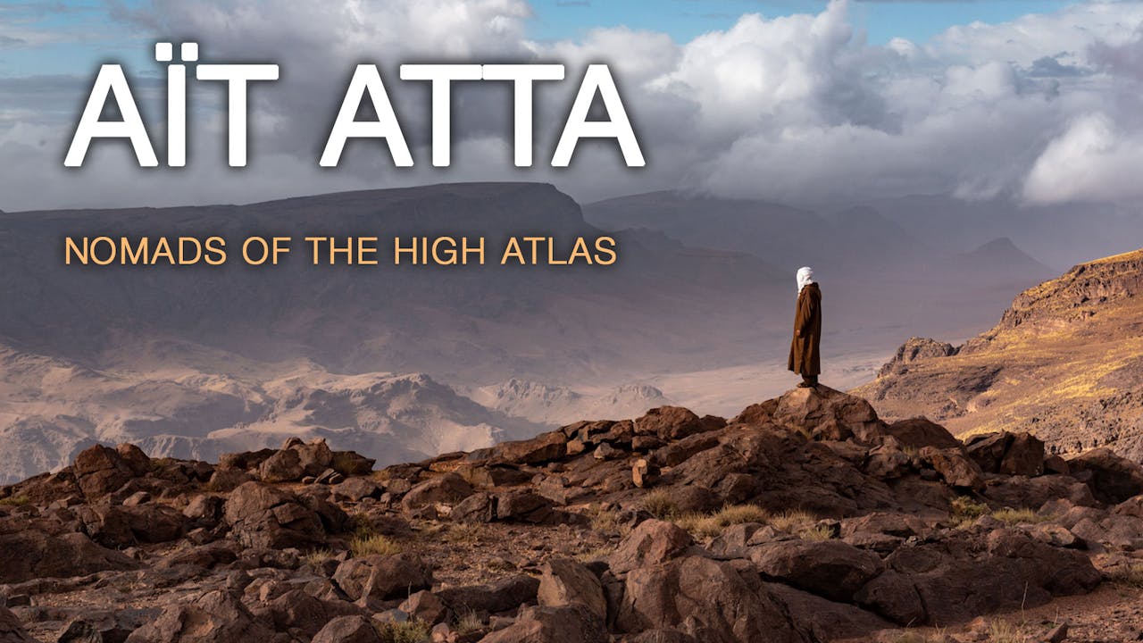 AÏT ATTA - Nomads of the High Atlas