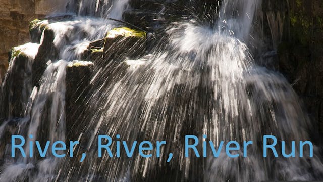 River, River, River Run