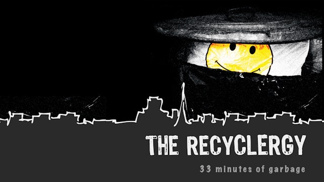 The Recyclergy: 33 Minutes of Garbage