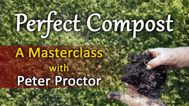 PERFECT COMPOST a Masterclass with Peter Proctor