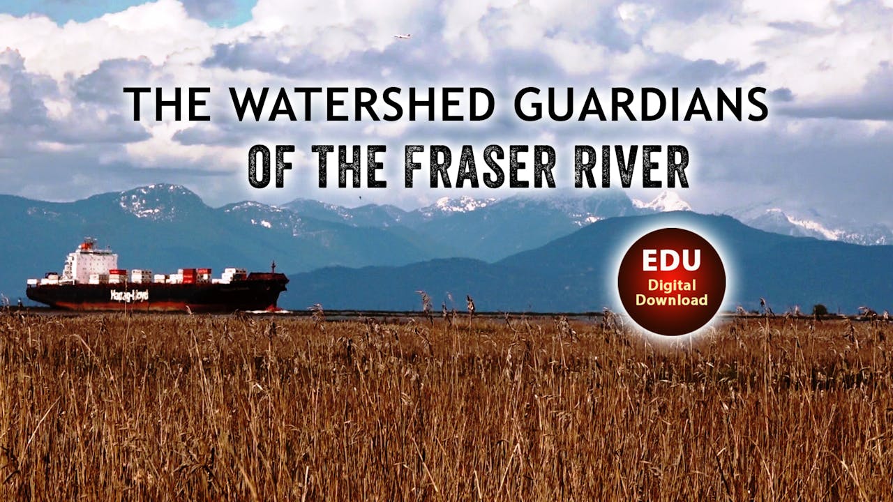 The Watershed Guardians of the Fraser River