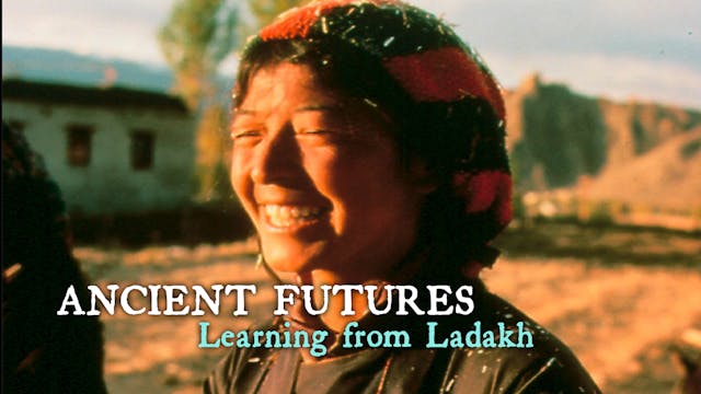 ANCIENT FUTURES Learning from Ladakh