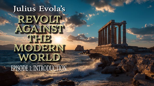 Revolt Against The Modern World - EP 1: INTRO