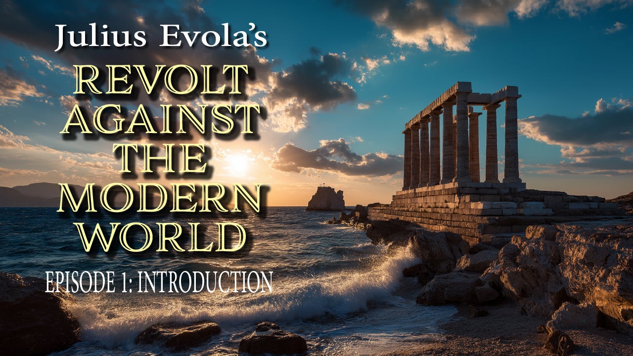 Revolt Against The Modern World - EP 1: INTRO