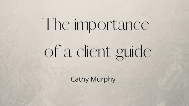 The Importance of a Client Guide with Cathy Murphy