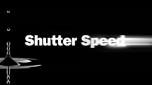 The Basics (pt. 5 of 13): Shutter Spe...