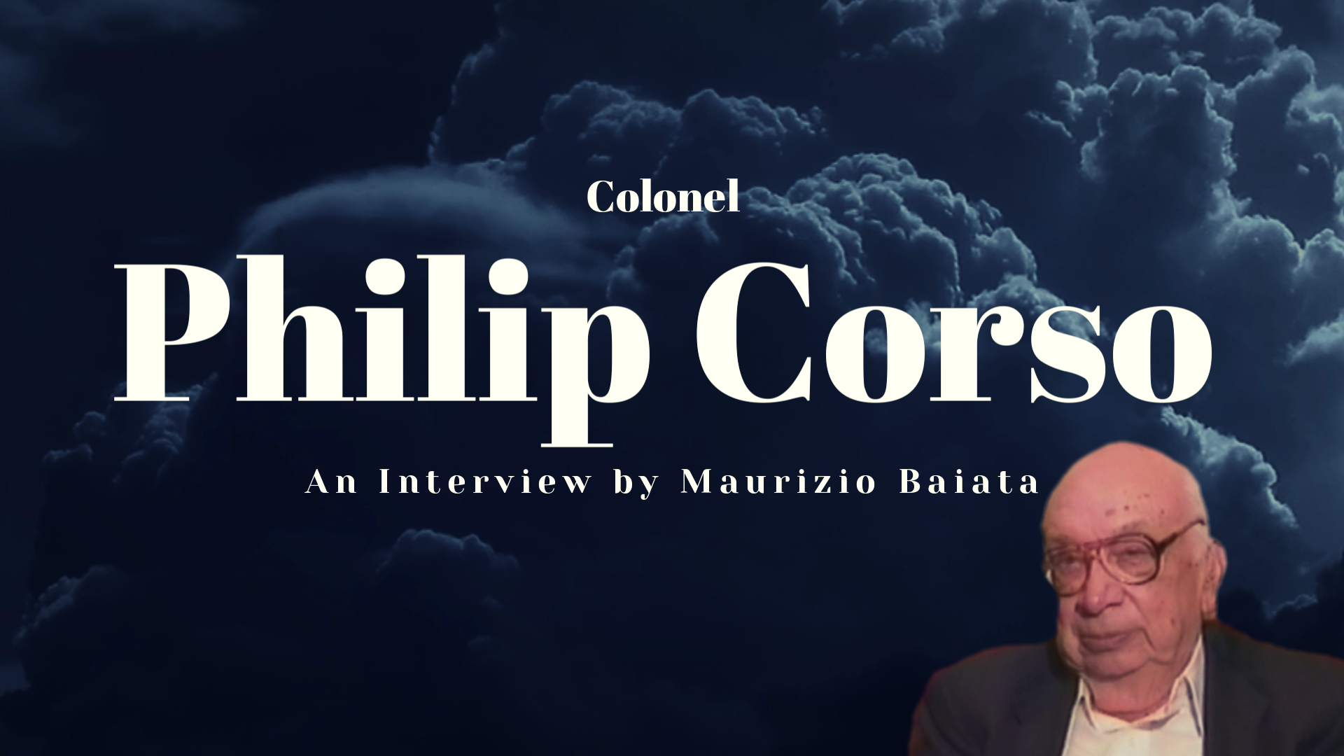 Colonel Philip Corso Interviewed by Maurizio Baiata