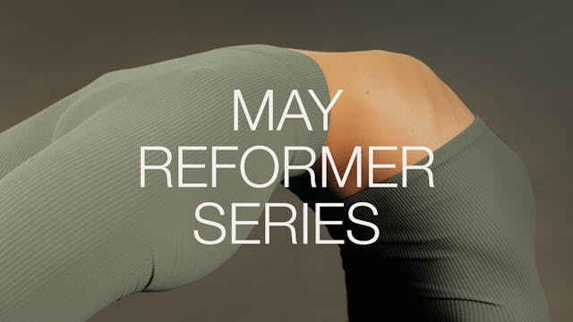 Core Club Monthly Reformer Series May 2023