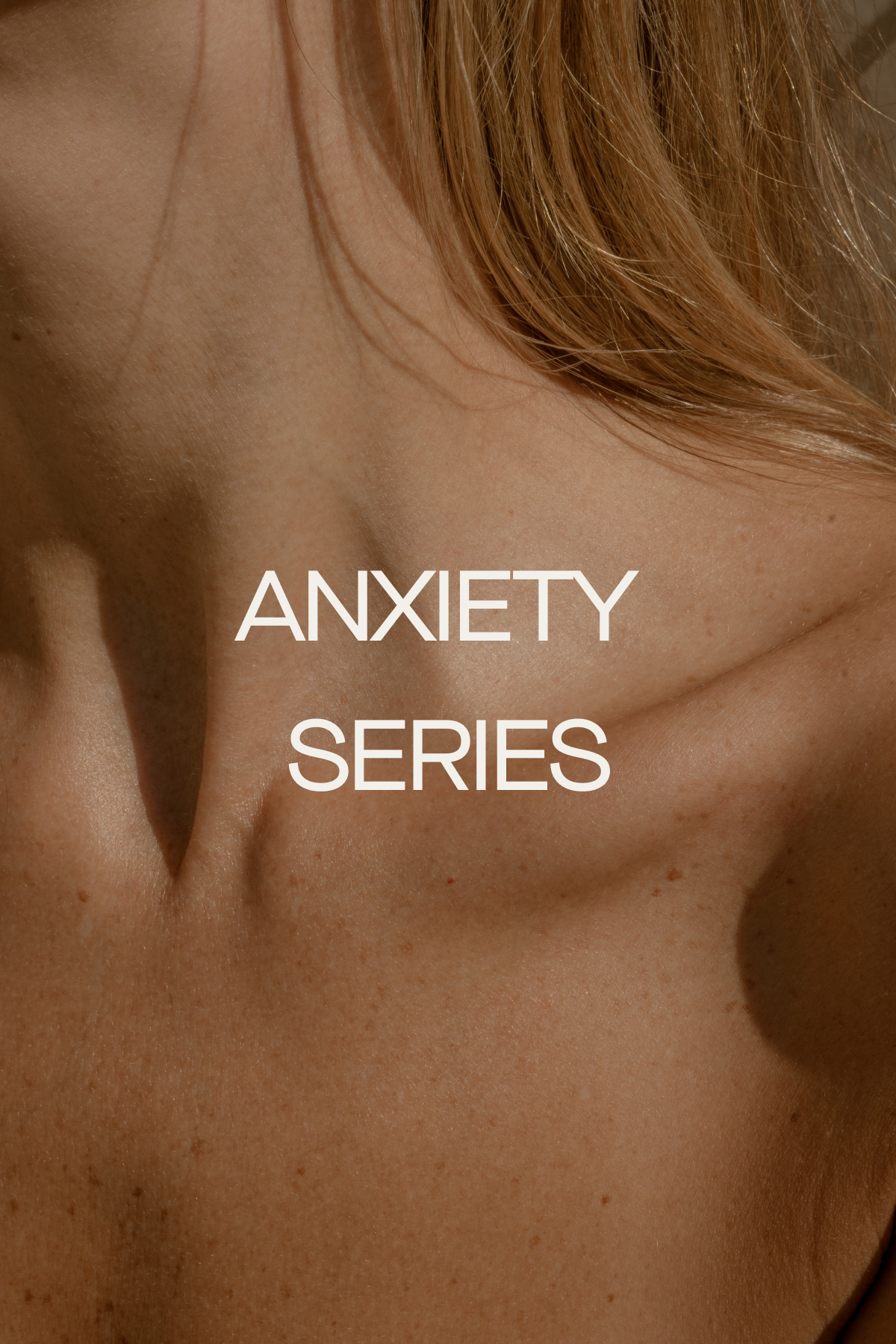Anxiety Series