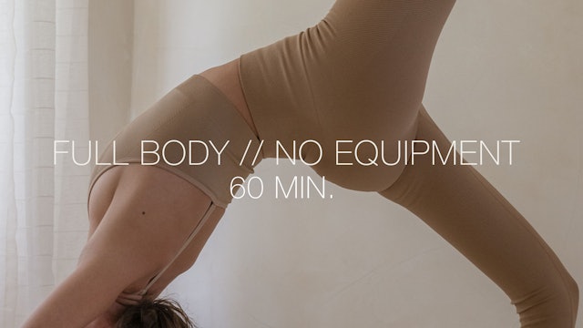 60 Min: Full Body // No Equipment