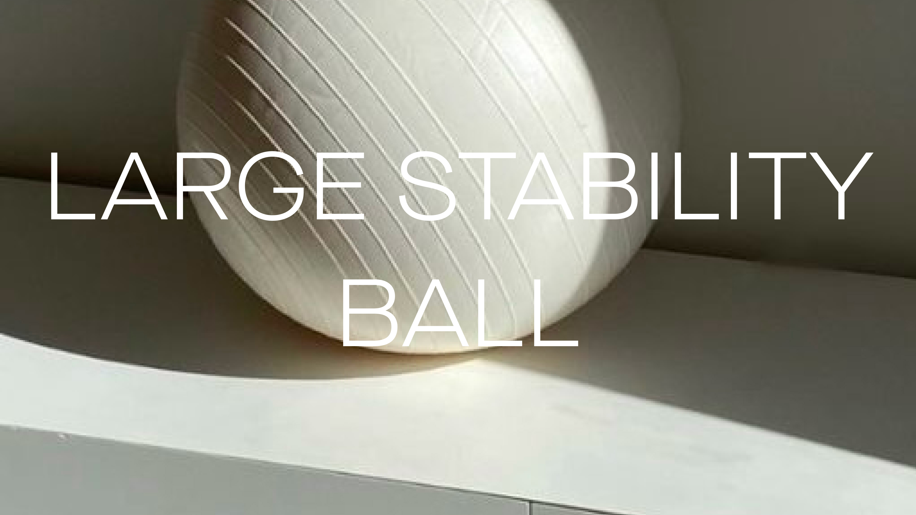 Large Stability Ball