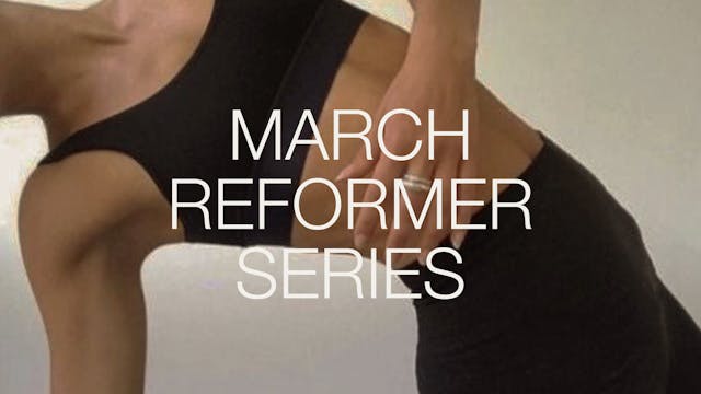 Core Club Monthly Reformer Series March 2023