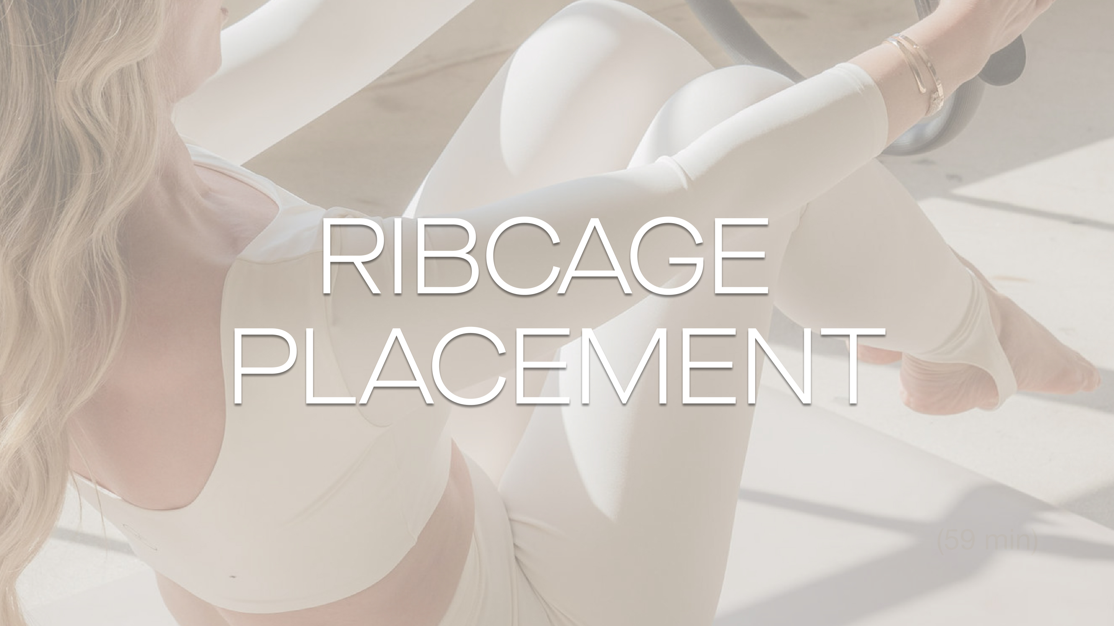 Video 3: Ribcage Placement