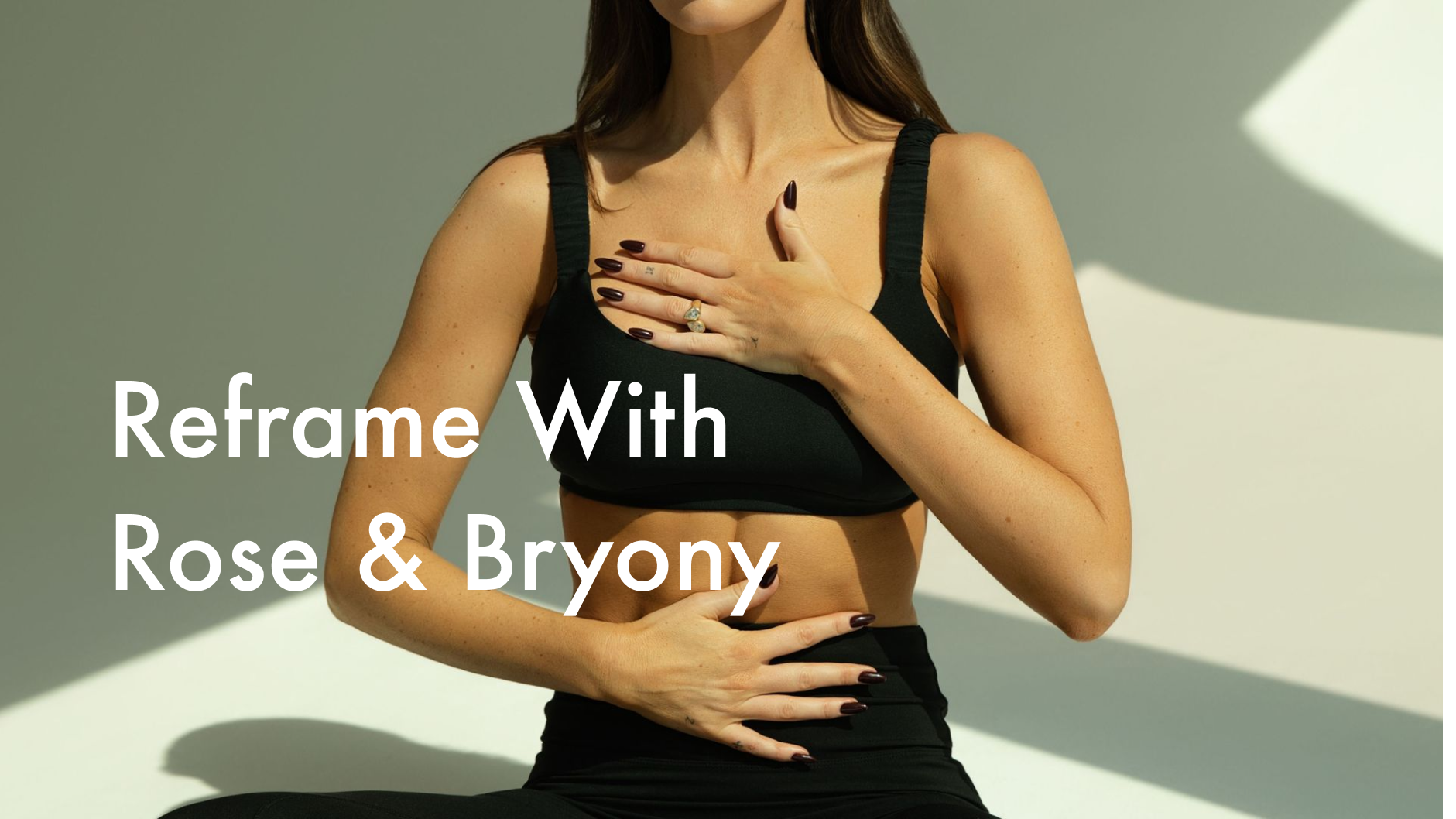 Reframe With Rose & Bryony