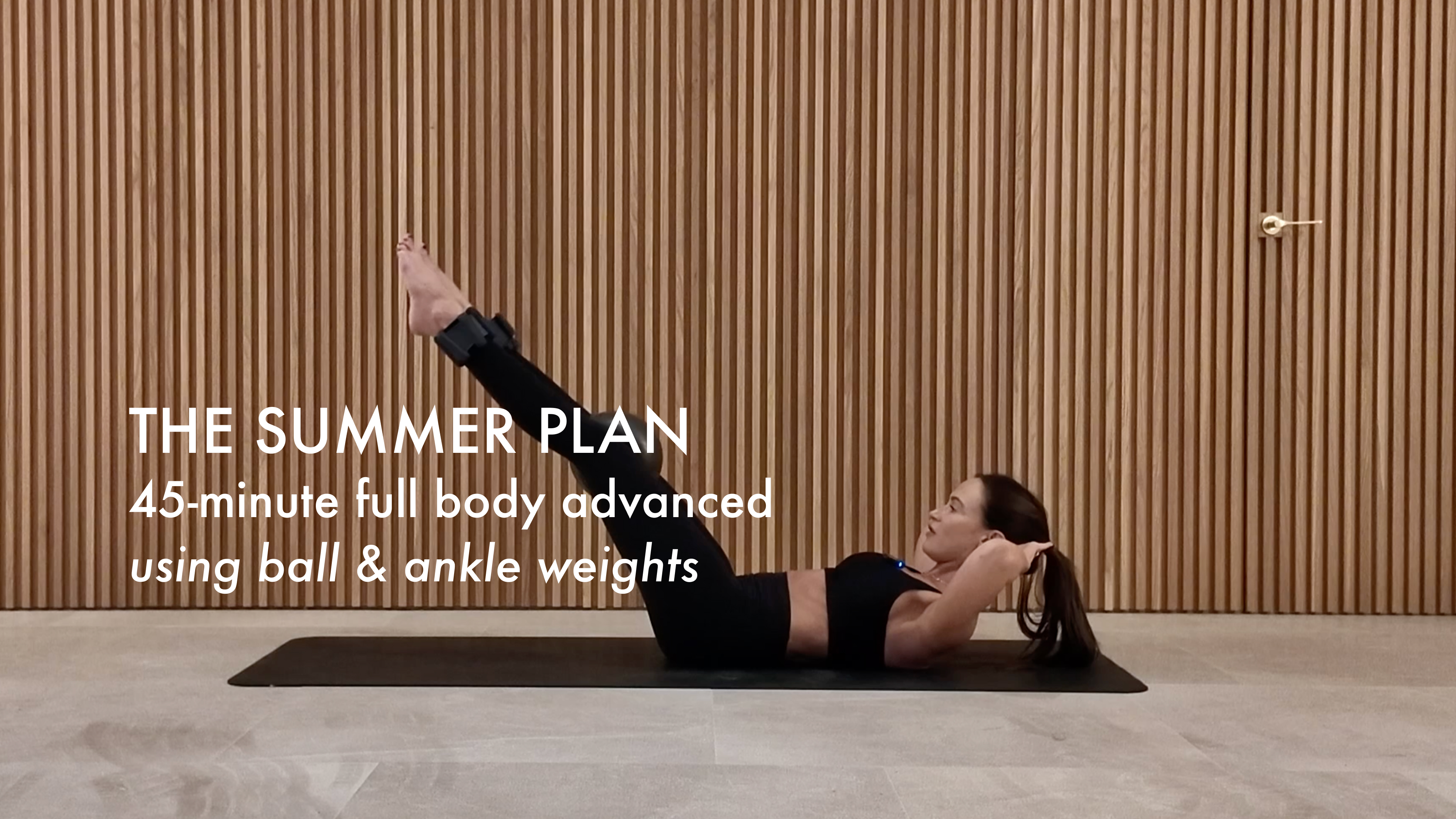 NEW: 45-minute Full body advanced using the ball and the ankle weights