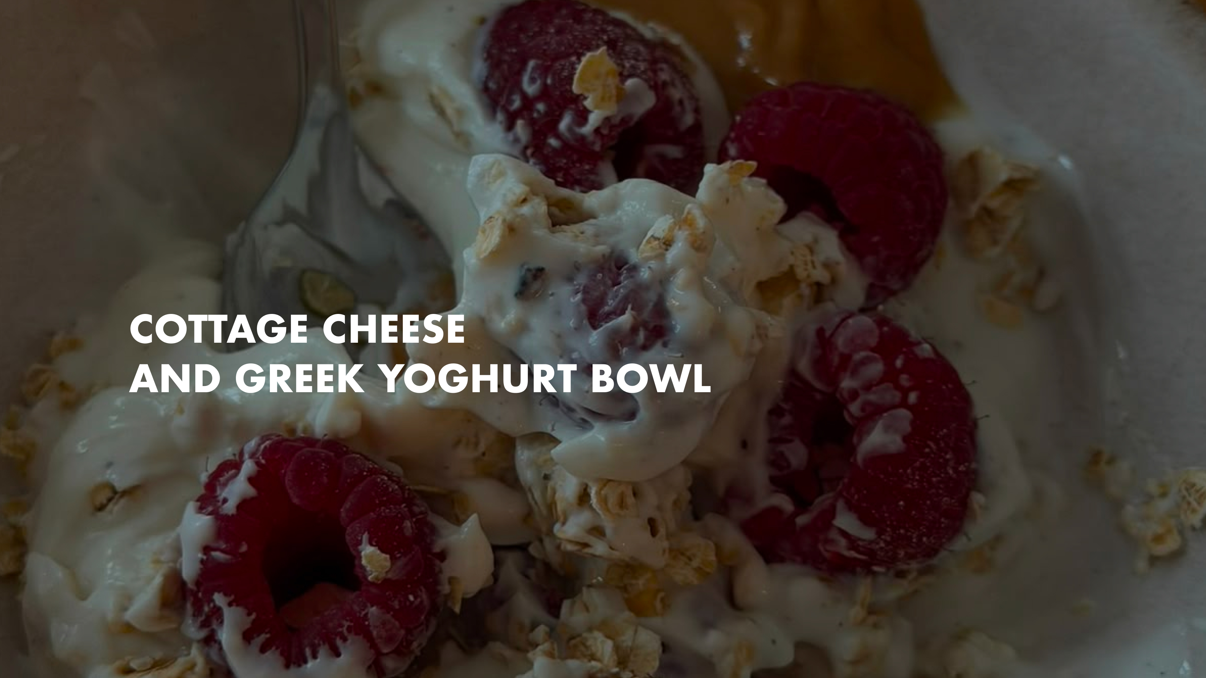 NEW Cottage Cheese and Greek Yoghurt Bowl