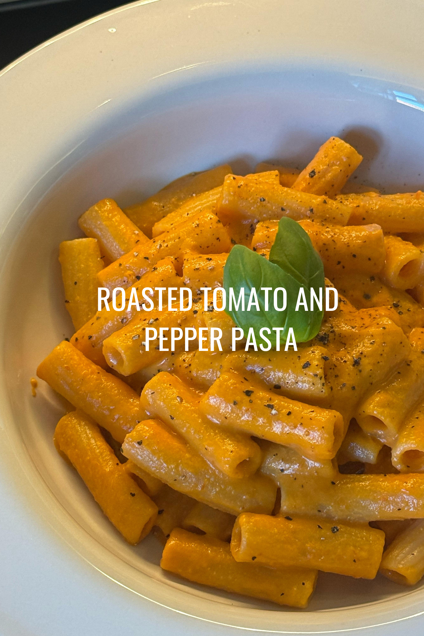 NEW: Roasted Tomato & Pepper Pasta