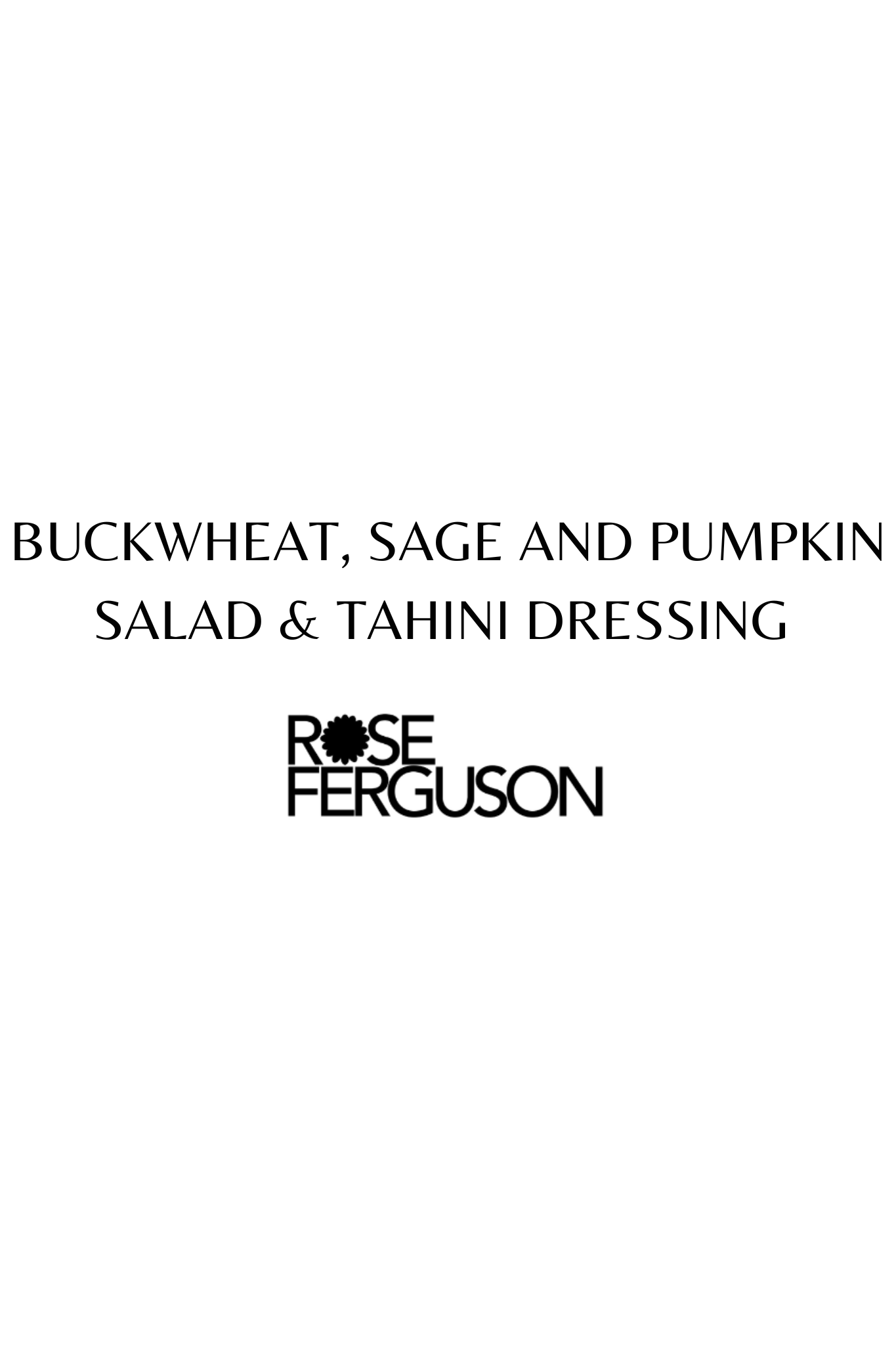 Buckwheat, Sage and Pumpkin Salad & Tahini Dressing