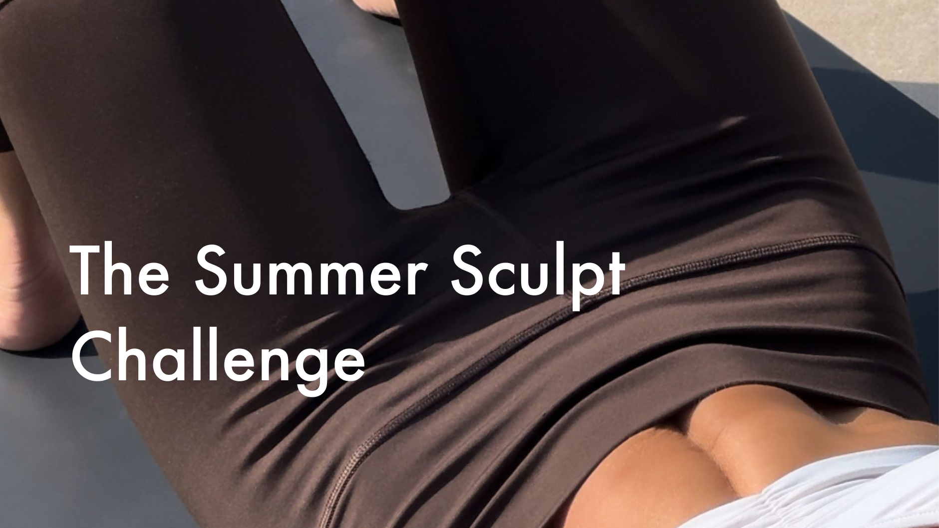 The Summer Sculpt Challenge