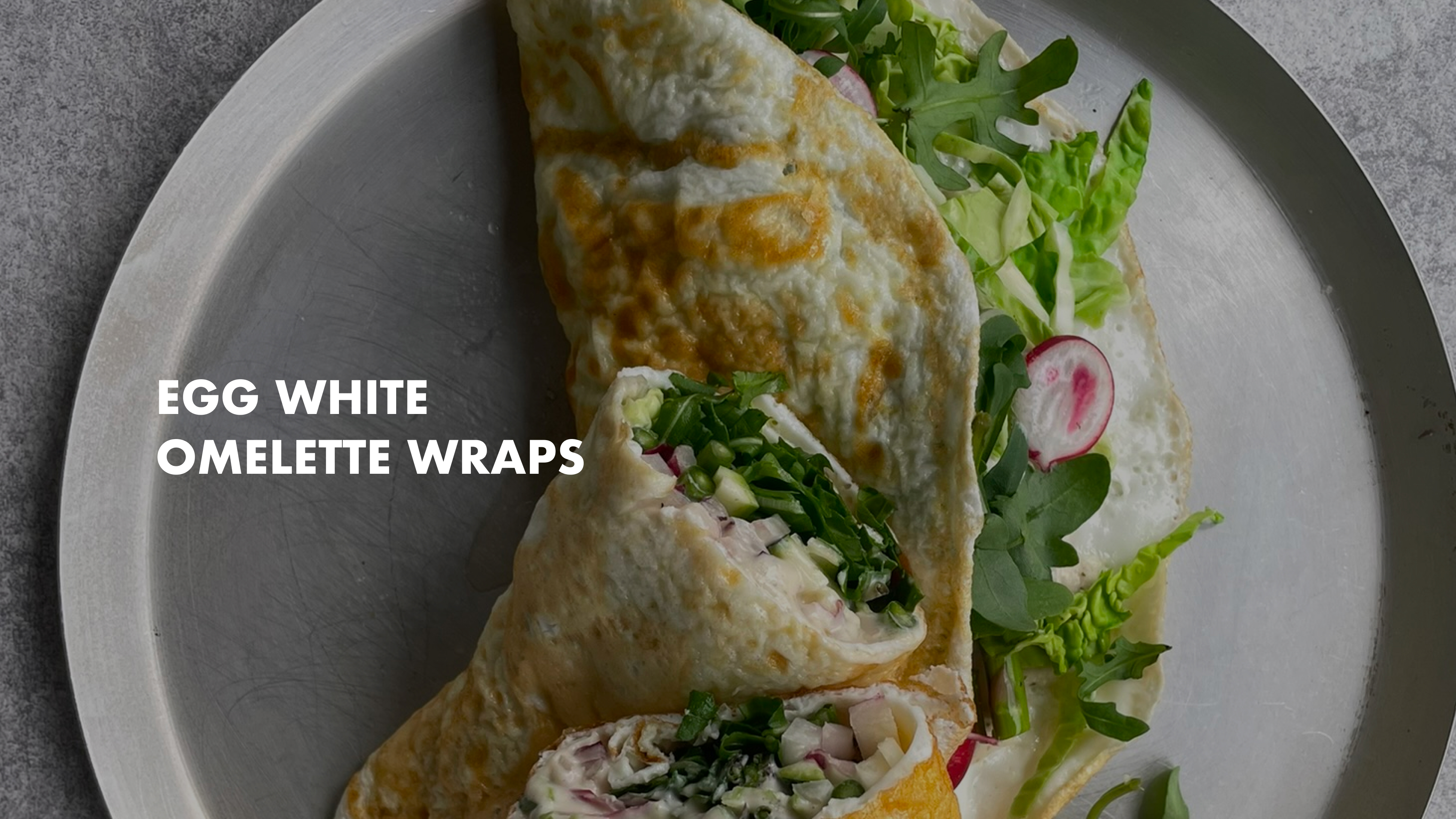 NEW: Egg white omelette wraps