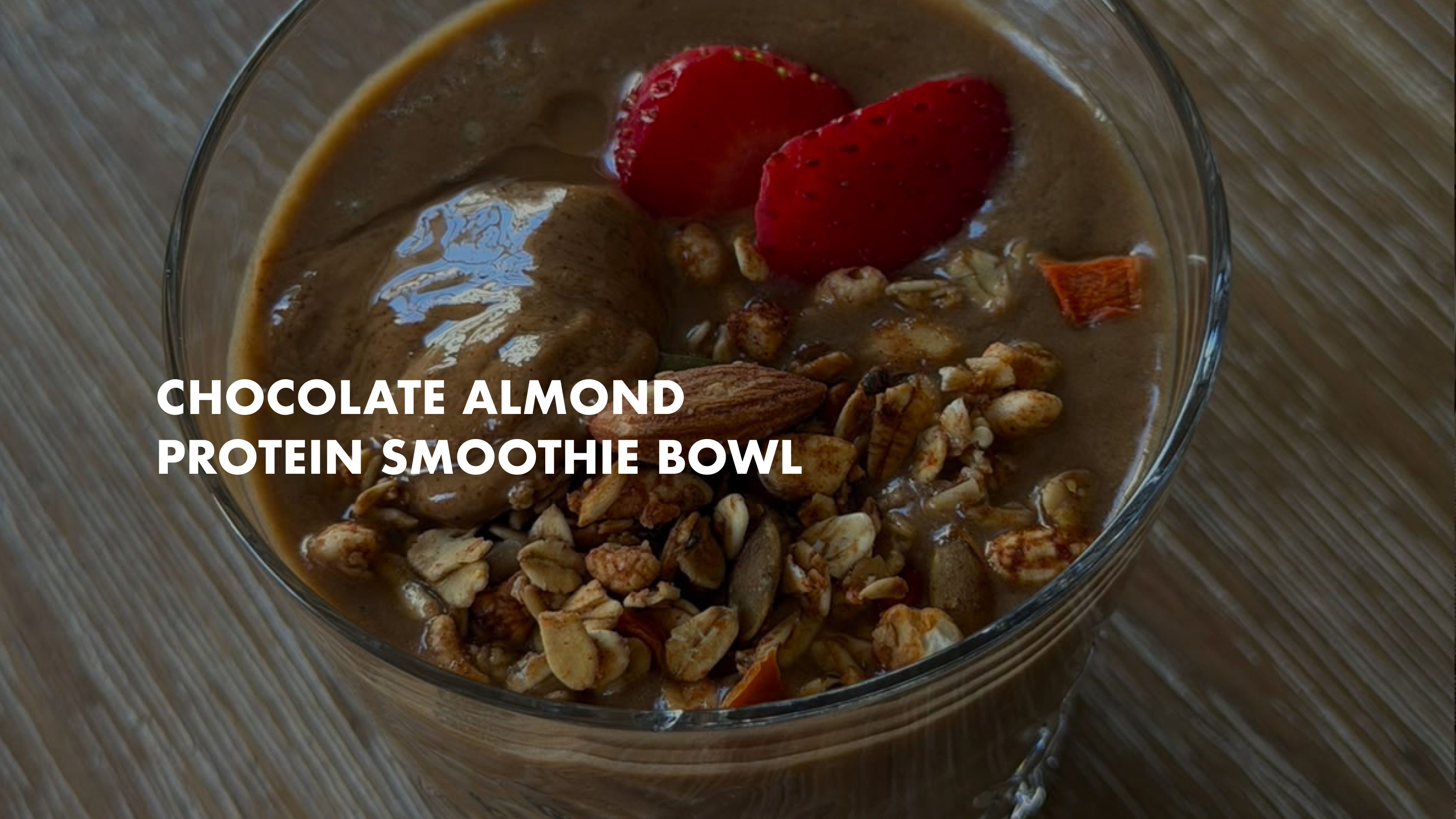 Chocolate Almond Protein Smoothie Bowl