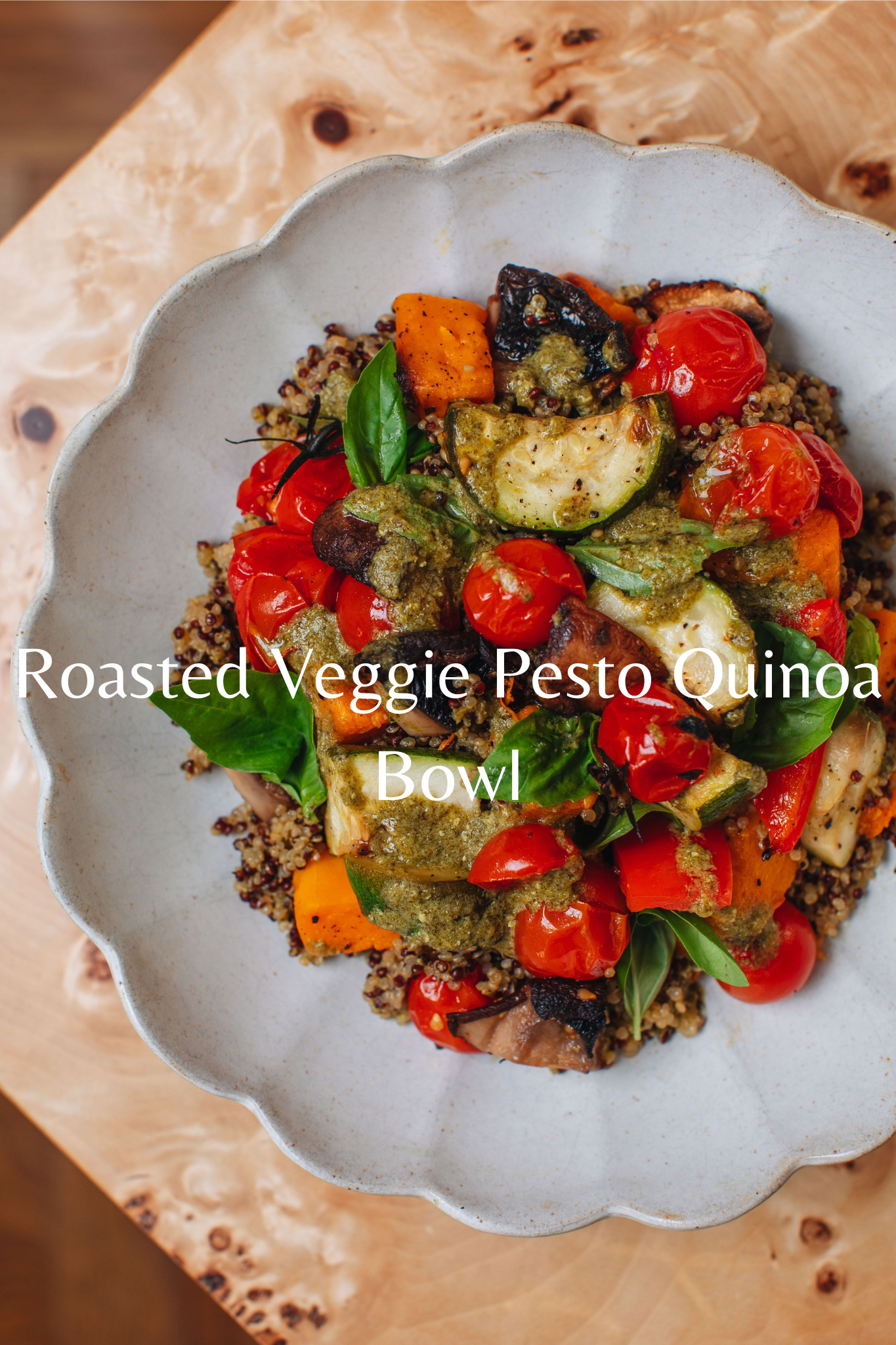 Roasted Veggie Pesto Quinoa Bowl