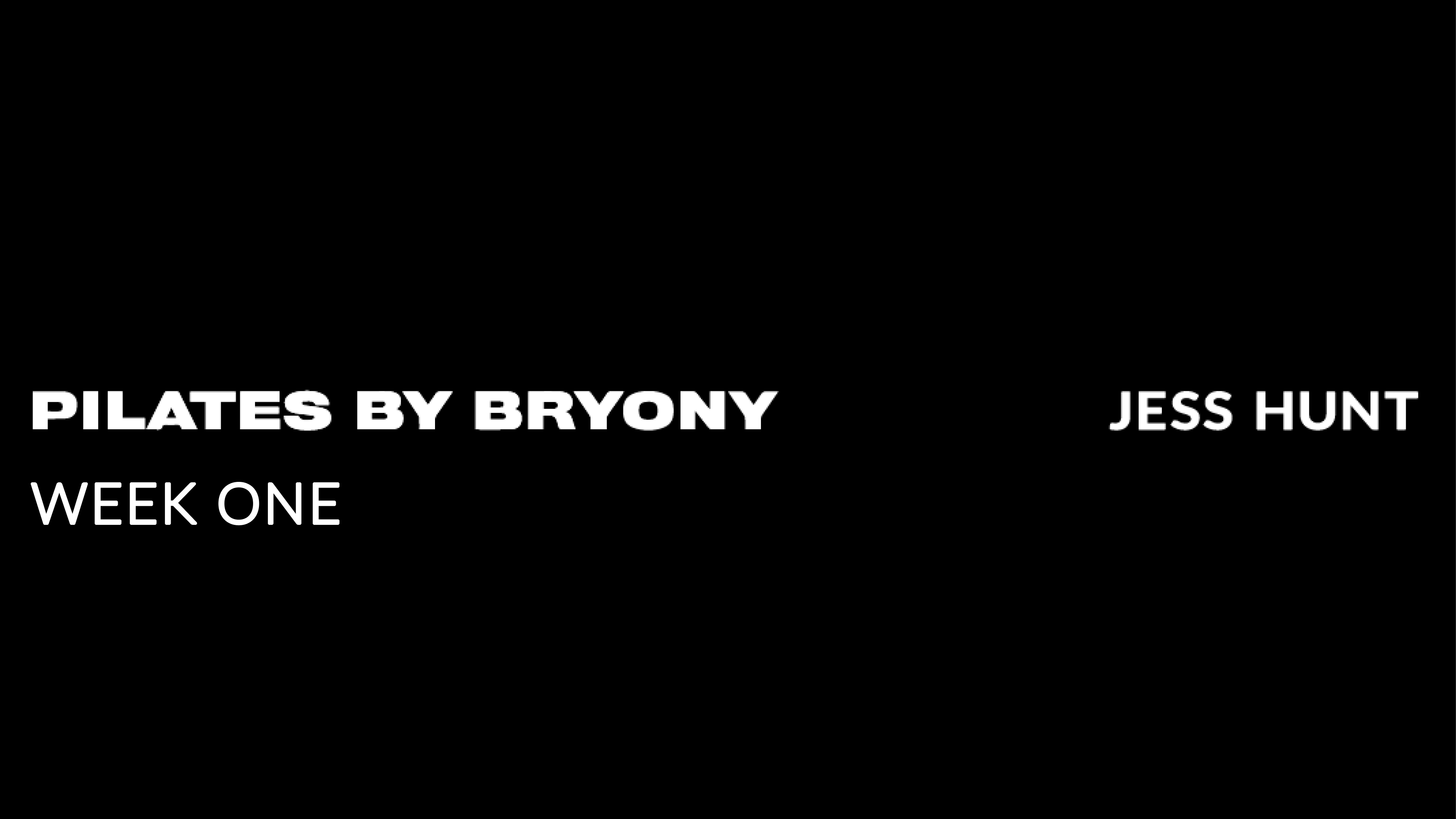 JESS HUNT X PILATES BY BRYONY - Week 1