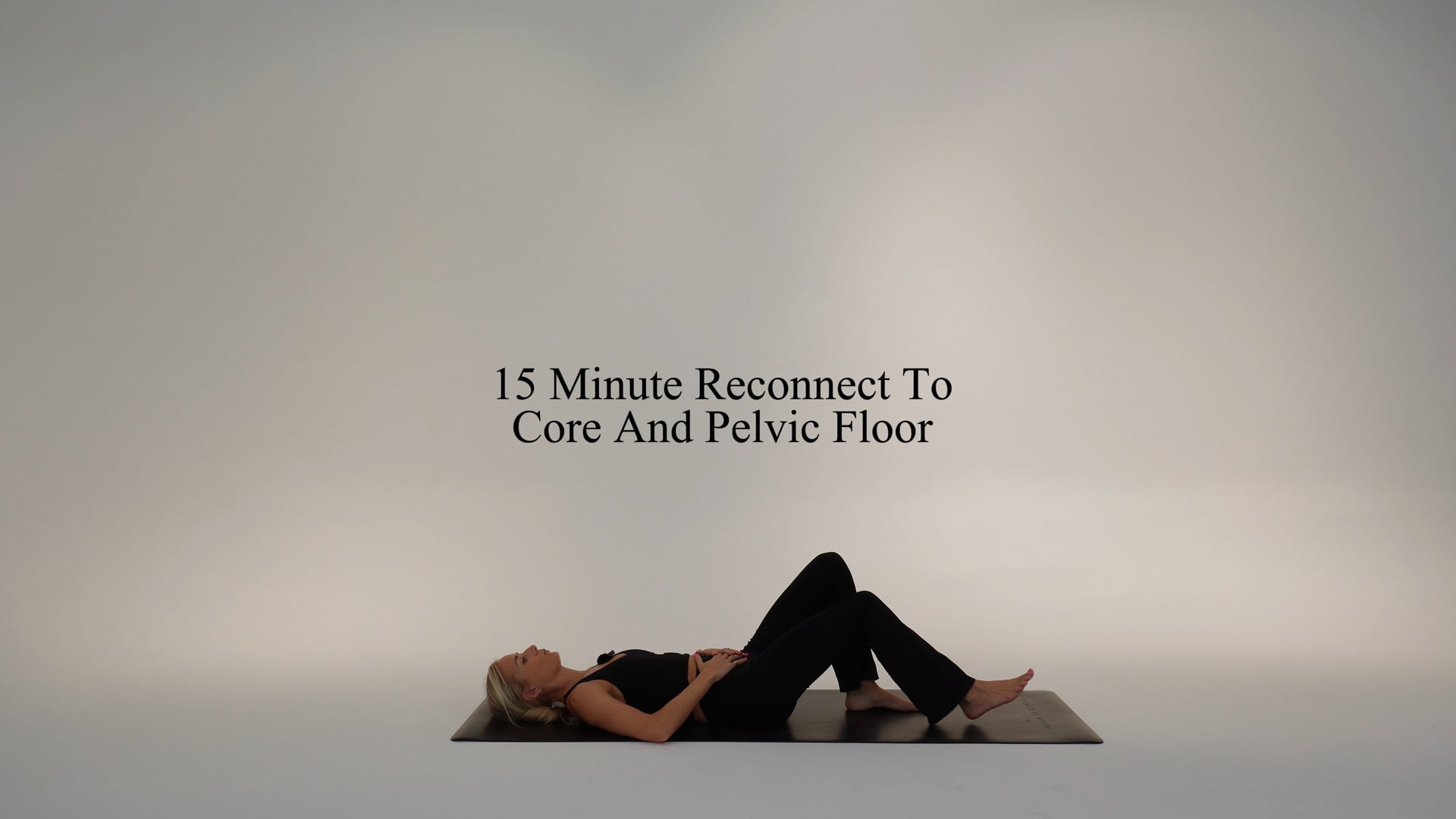15 minute reconnect to core and pelvic floor 