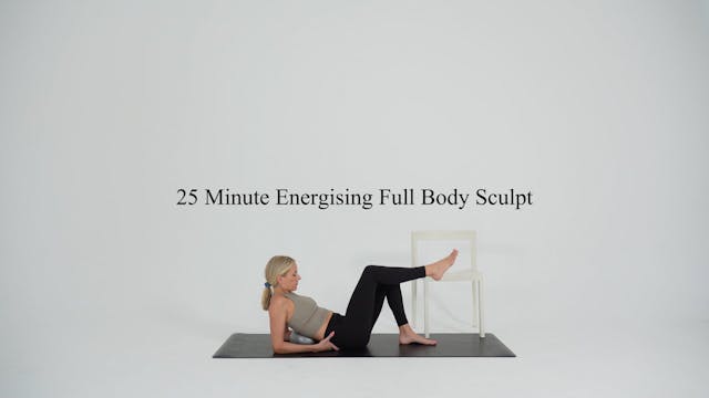 25 minute energising full body sculpt...