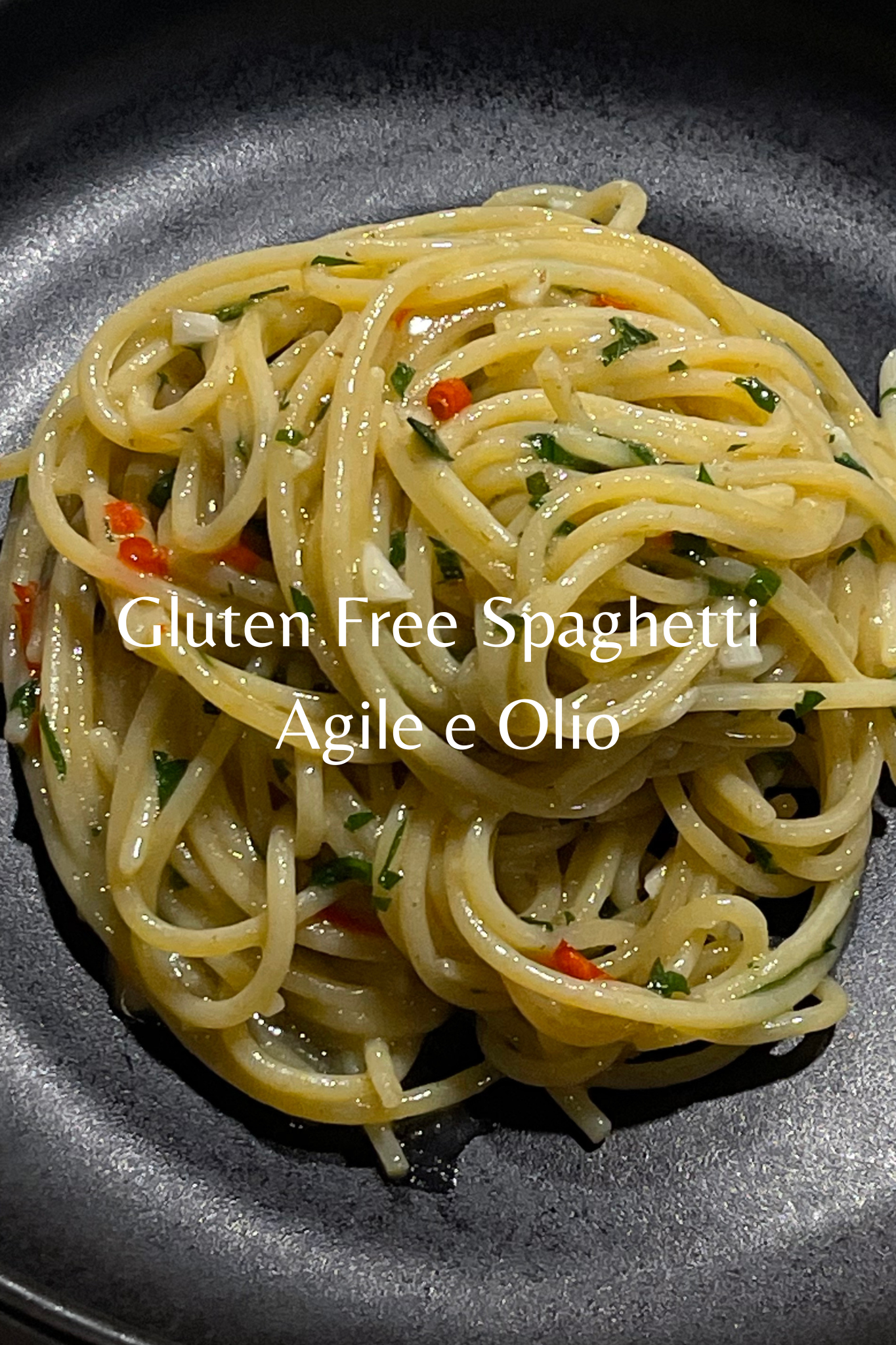 Gluten Free Spaghetti Aglio e Olio