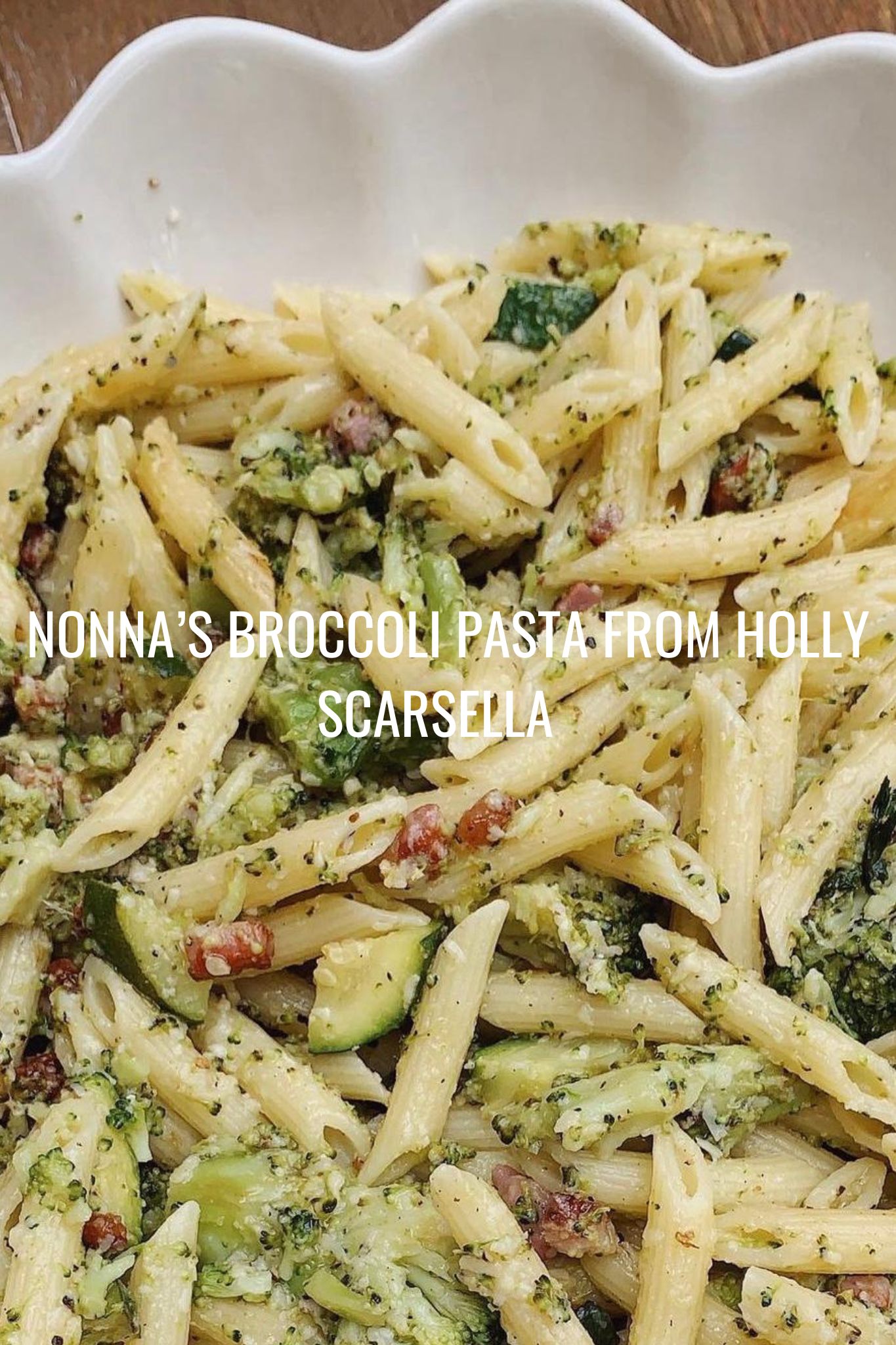 Nonna’s Broccoli Pasta from Holly Scarsella