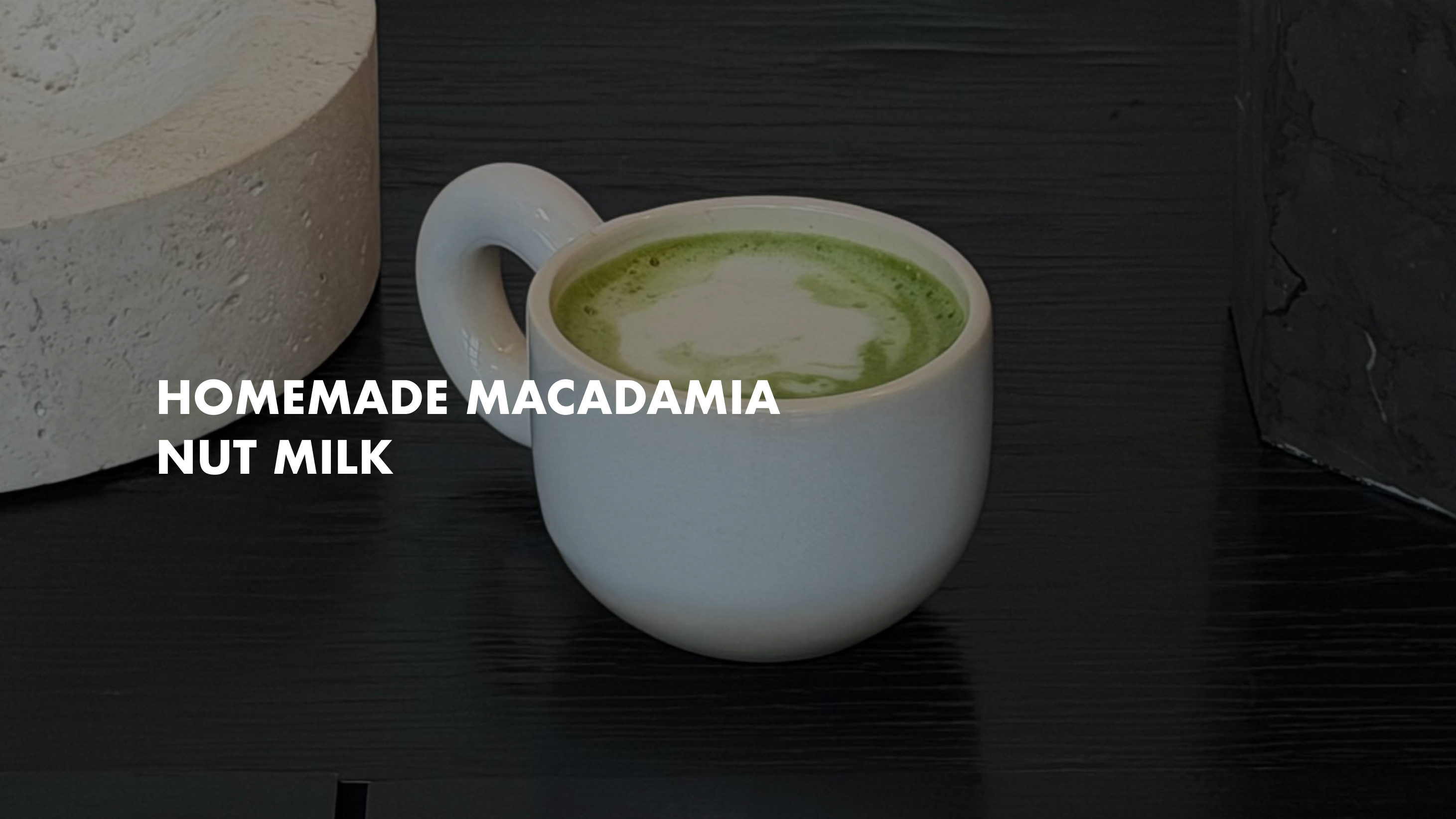 NEW: Homemade Macadamia Nut Milk