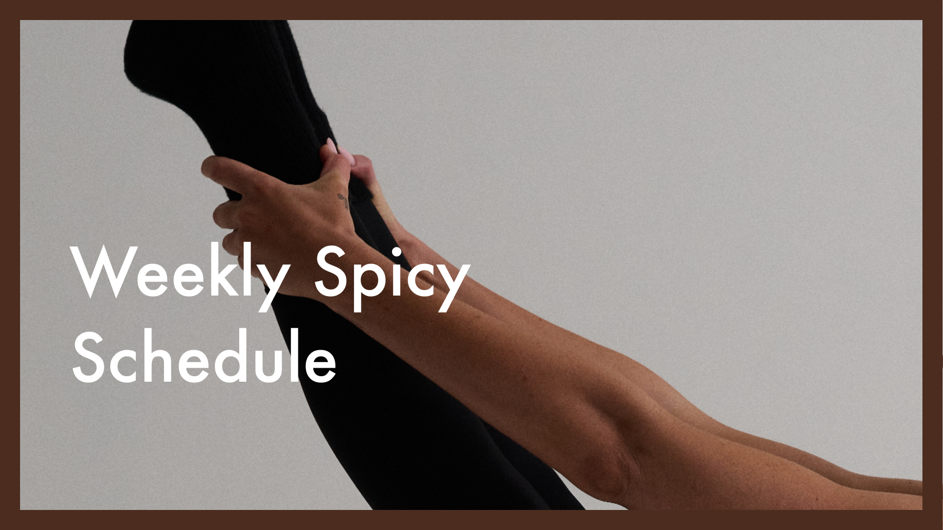 Weekly Spicy Schedule