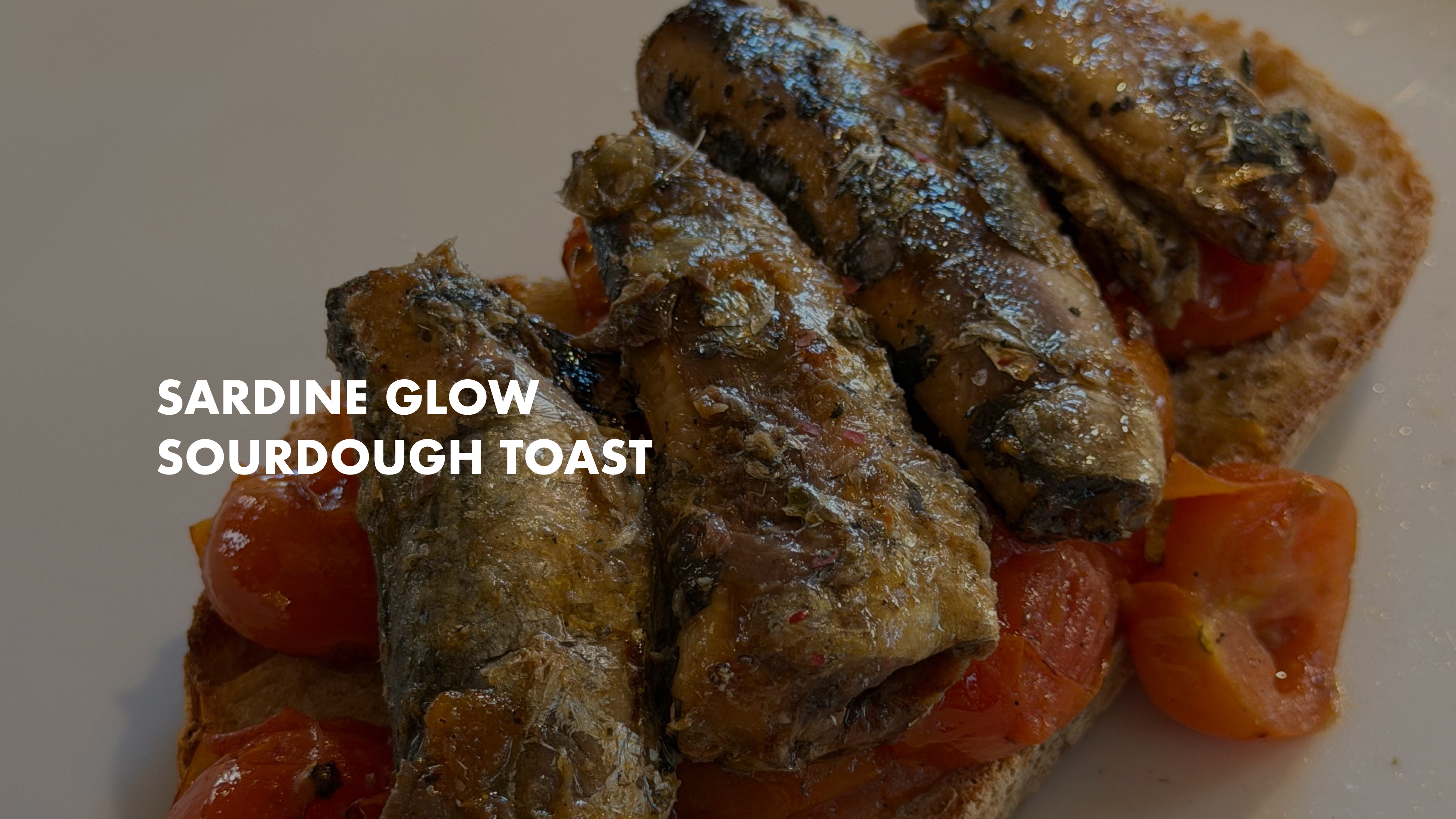 NEW: Sardine Glow  Sourdough Toast 