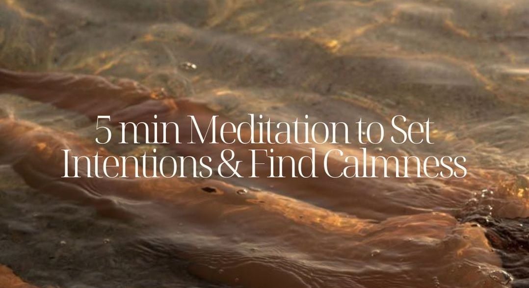 5 min Meditation For Calmness & Intentions