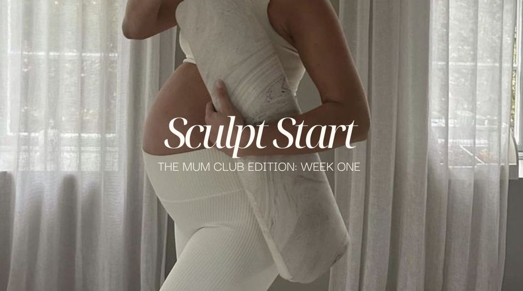 The Mum Club: Sculpt Start Weekly Schedule: Week One