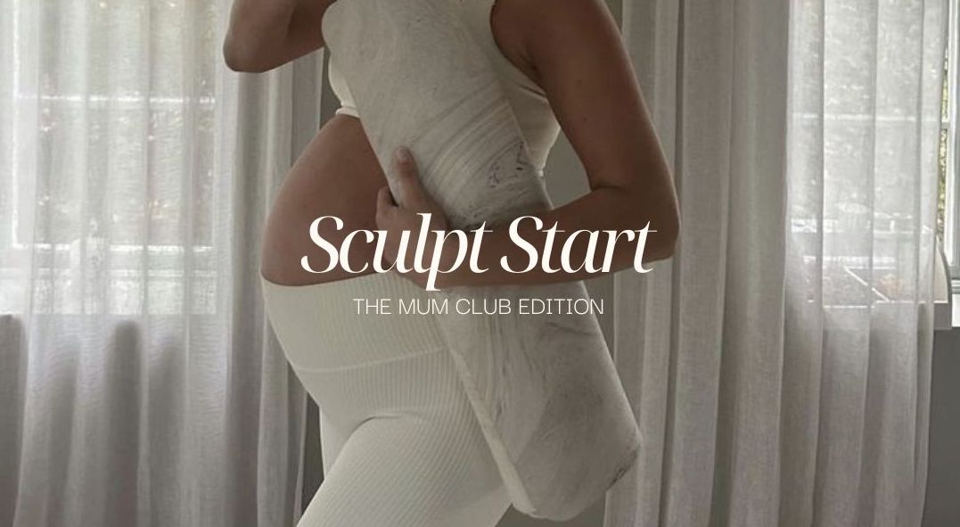 May: Sculpt Start: Mum Club Edition