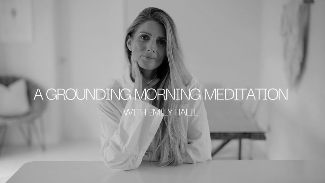 A Grounding Morning Meditation with Emily Halil