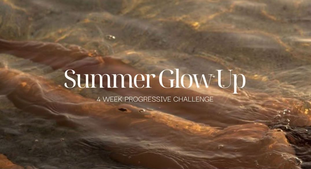 June: 4 Week Summer Glow Up